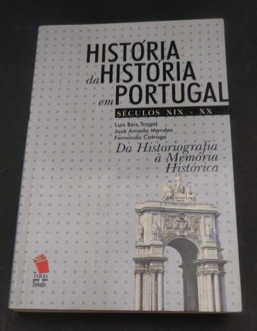 HISTÓRIA DA HISTÓRIA EM PORTUGAL SÉCULOS XIX-XX