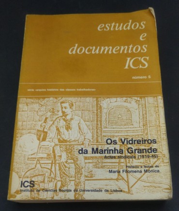 OS VIDREIROS DA MARINHA GRANDE (ACTAS SINDICAIS 1919-1945)