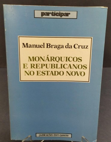 MONÁRQUICOS E REPUBLICANOS NO ESTADO NOVO