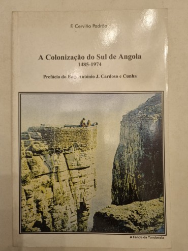 A COLONIZAÇÃO DO SUL DE ANGOLA 1485-1974