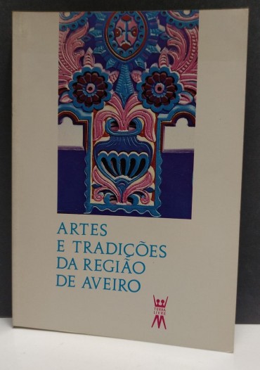 ARTES E TRADIÇÕES DA REGIÃO DE AVEIRO