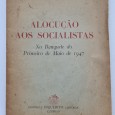 ALOCAÇÃO AOS SOCIALISTAS NO BANQUETE DO PRIMEIRO DE MAIO DE 1947