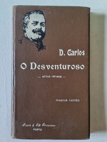 D. CARLOS O DESVENTOROSO – NOTAS INTIMAS-