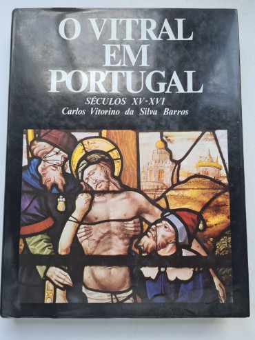 O VITRAL EM PORTUGAL NOS SÉCULOS XV E XVI