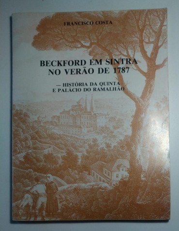 BECKFORD EM SINTRA NO VERÃO DE 1787 - História da Quinta e Palácio do Ramalhão