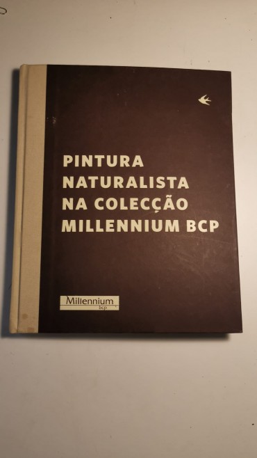 PINTURA NATURALISTA NA COLECÇÃO MILLENNIUM BCP