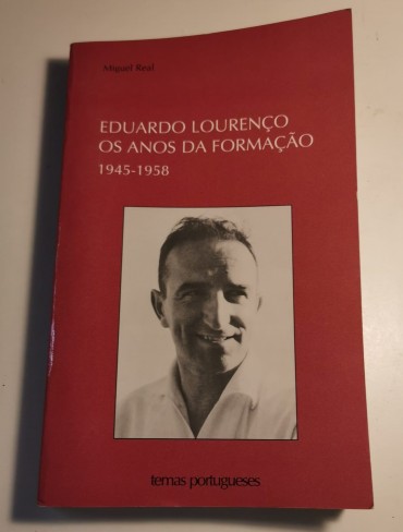 EDUARDO LOURENÇO OS ANOS DA FORMAÇÃO 1945-1958