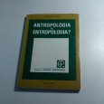 ANTROPOLOGIA OU ENTROPOLOGIA?