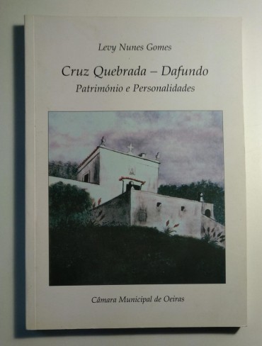 CRUZ QUEBRADA - DAFUNDO Património e Personalidades