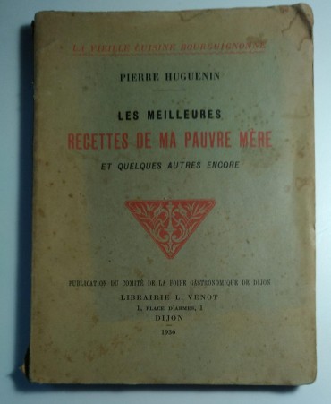 LES MEILLEURES RECETTES DE MA PAUVRE MÈRE ET QUELQUES AUTRES ENCORE