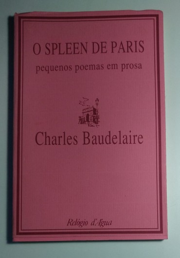 O SPLEEN DE PARIS pequenos poemas em prosa