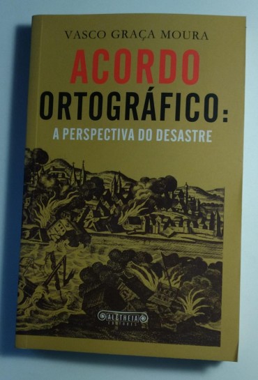 ACORDO ORTOGRÁFICO: A PERSPECTIVA DO DESASTRE