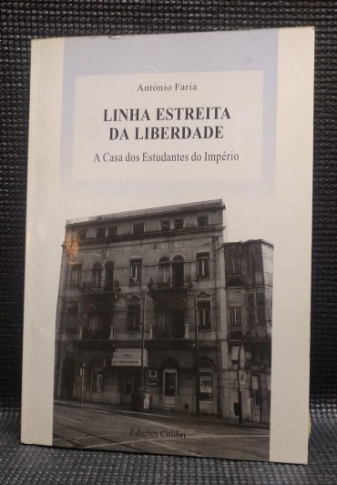 LINHA ESTREITA DA LIBERDADE - A Casa dos Estudantes do Império
