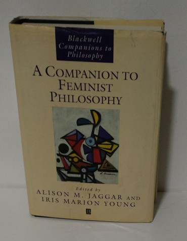 A COMPANION TO FEMINIST PHILOSOPHY