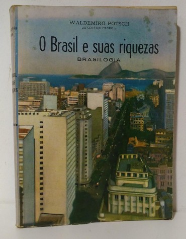 O BRASIL E SUAS RIQUEZAS BRASILOGIA
