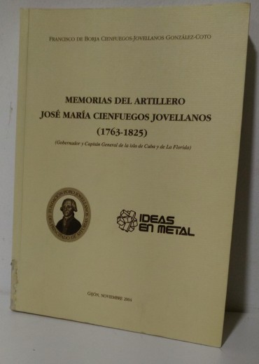 M-EMORIAS DEL ARTILLERO JOSE MARIA CIENFUEGOS JOVELLANOS (1863-1825)