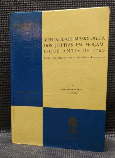 MENTALIDADE MISSIOLÓGICA DOS JESUÍTAS EM MOÇAMBIQUE ANTES DE 1759