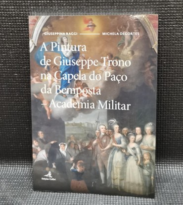 A PINTURA DE GIUSEPPE TRONO NA CAPELA DO PAÇO DA BEMPOSTA - ACADEMIA MILITAR