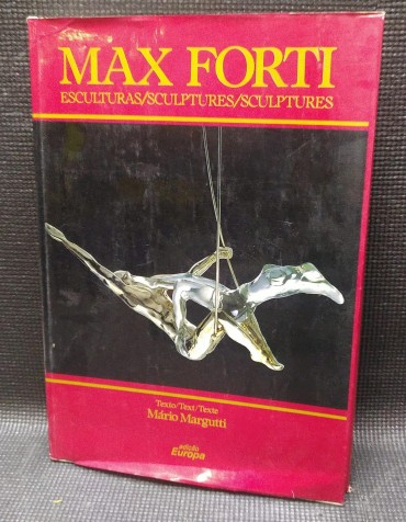MAX FORTI - ESCULTURAS/SCULPTURES/SCULPTURES
