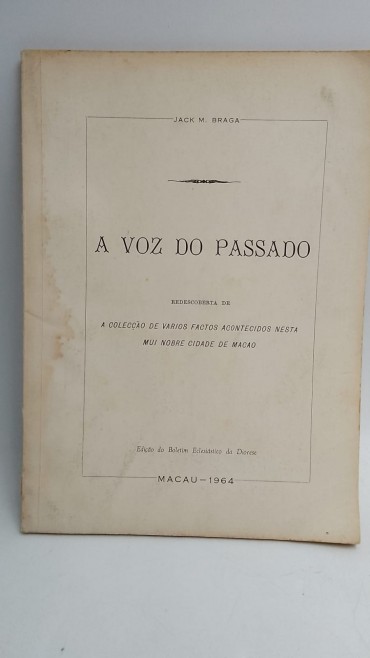 «A voz do passado. Redescoberta de A Colecção de varios factos acontecidos nesta mui nobre cidade de Macao»