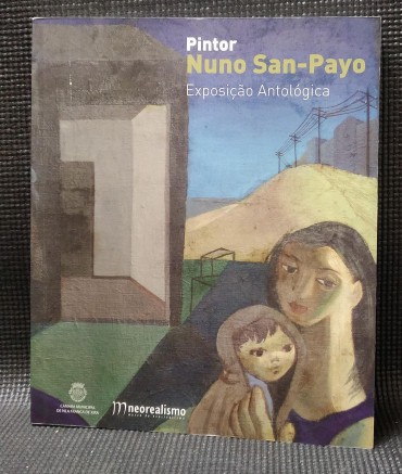 PINTOR NUNO SAN-PAYO EXPOSIÇÃO ANTOLÓGICA