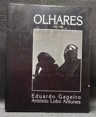 EDUARDO GAGEIRO ANTÓNIO LOBO ANTUNES OLHARES 1951-1998