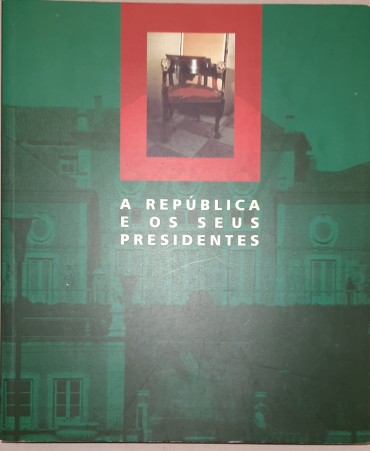 A Republica e os seus Presidentes