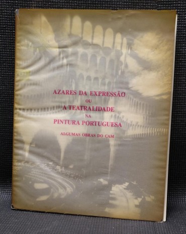 AZARES DA EXPRESSÃO OU A TEATRALIDADE NA PINTURA PORTUGUESA