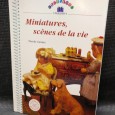 MINIATURES, SCÈNES DE LA VIE