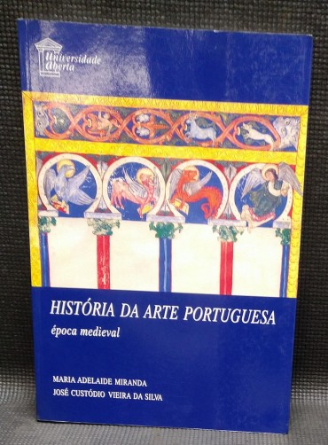 HISTÓRIA DA ARTE PORTUGUESA Época Medieval