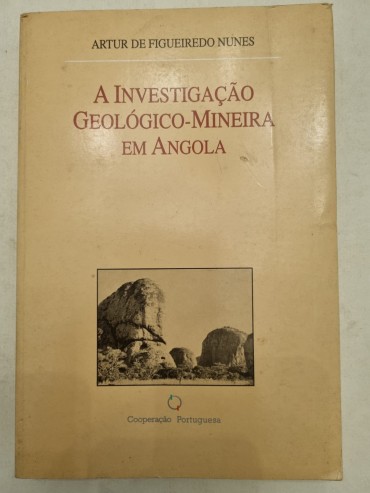 A INVESTIGAÇÃO GEOLÓGICO-MINEIRA EM ANGOLA