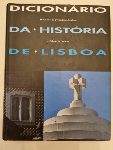 DICIONÁRIO DA HISTÓRIA DE LISBOA 