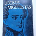 LIBERAIS E MIGUELISTAS