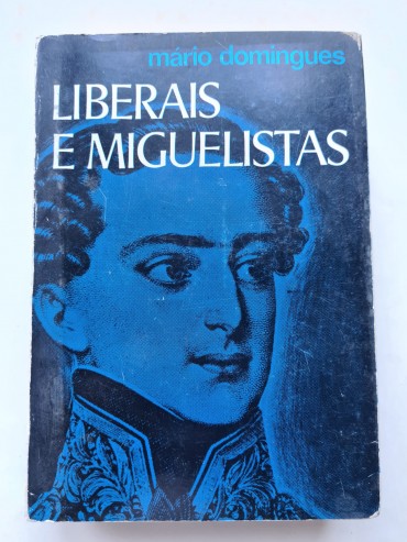 LIBERAIS E MIGUELISTAS