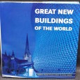 GREAT NEW BUILDINGS OF THE WORLD