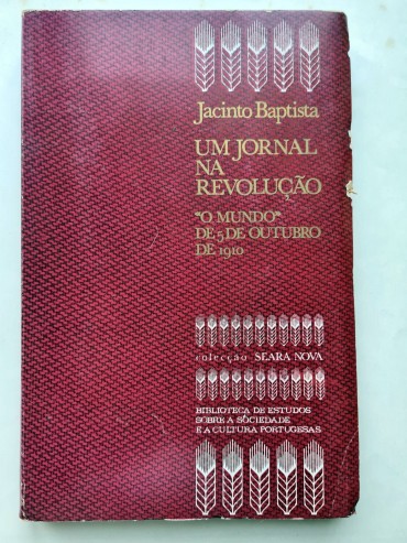 UM JORNAL NA REVOLUÇÃO “O MUNDO” DE 5 DE OUTUBRO DE 1910