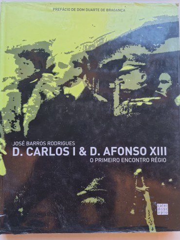 D. CARLOS I & D. AFONSO XIII O PRIMEIRO ENCONTRO RÉGIO