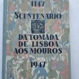 8º CENTENÁRIO DA TOMADA DE LISBOA AOS MOUROS 1147-1947