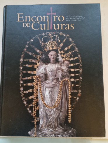 ENCONTRO DE CULTURAS OITO SÉCULOS DE MISSIONAÇÃO PORTUGUESA 