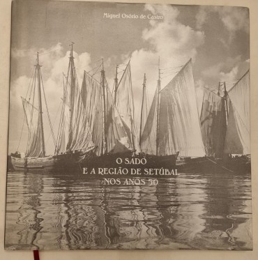 O SADO E A REGIÃO DE SETÚBAL NOS ANOS 50 