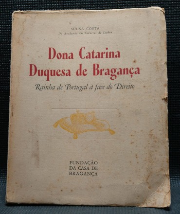 DONA CATARINA DUQUESA DE BRAGANÇA