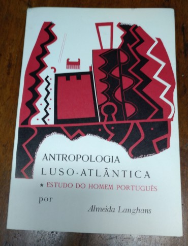 ANTROPOLOGIA LUSO-ATLÂNTICA - ESTUDO DO HOMEM PORTUGUÊS