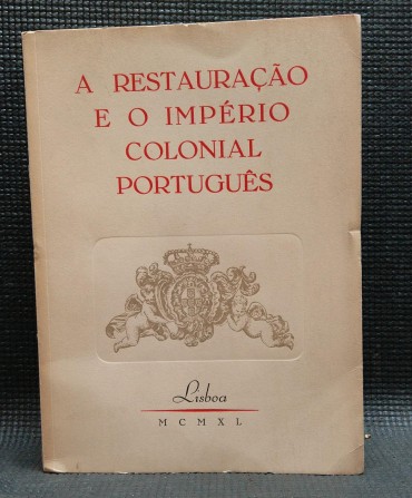 A RESTAURAÇÃO E O IMPÉRIO COLONIAL PORTUGUÊS