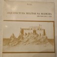 ARQUITECTURA MILITAR NA MADEIRA SÉCULOS XVI A XIX 