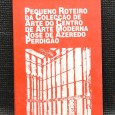 PEQUENOS ROTEIRO DA COLECÇÃO DE ARTE DO CENTRO DE ARTE MODERNA JOSÉ DE AZEREDO PERDIGÃO