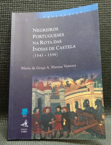 NEGREIROS PORTUGUESES NA ROTA DAS ÍNDIAS DE CASTELA (15441-1556)