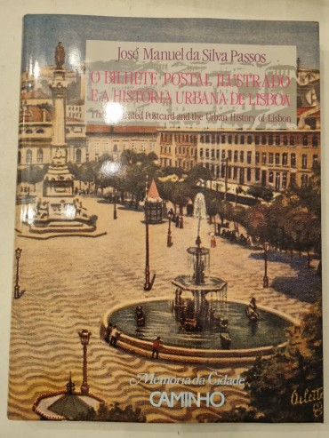 O BILHETE POSTAL ILUSTRADO E A HISTÓRIA URBANA DE LISBOA 