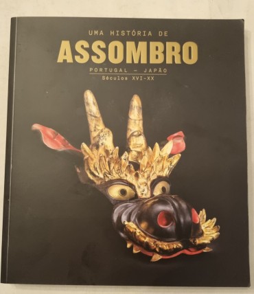 UMA HISTÓRIA DE ASSOMBRO PORTUGAL JAPÁO SÉCULOS XVI-XX 