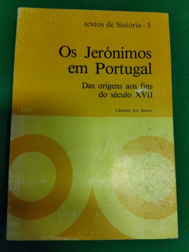 OS JERÓNIMOS EM PORTUGAL - DAS ORIGENS AOS FINS DO SÉCULO XVII