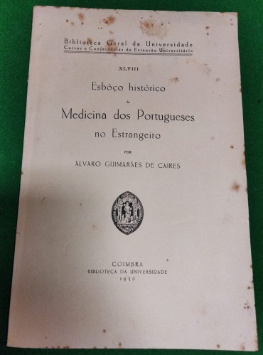 ESBOÇO HISTÓRICO DA MEDICINA DOS PORTUGUESES NO ESTRANGEIRO